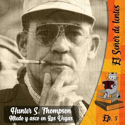 50 a&ntilde;os de 'Miedo y asco en Las Vegas', de Hunter S. Thompson / Tp.1 Ep.5 copertina