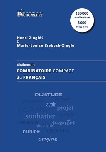Dictionnaire combinatoire compact du français: 150000 combinaisons et 8000 mots-clés