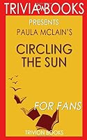 Paula McLain's Circling the Sun - For Fans (Trivia-On-Books) 1522766790 Book Cover