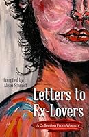 Letters to Ex-Lovers: A Collection From Women 1736996711 Book Cover