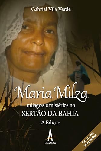 Maria Milza - milagres e mistérios no Sertão da Bahia (2º ed.)