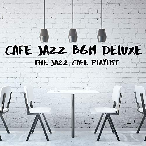 Cafe Jazz BGM Deluxe