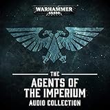 The Agents of the Imperium Audio Collection: Warhammer 40,000