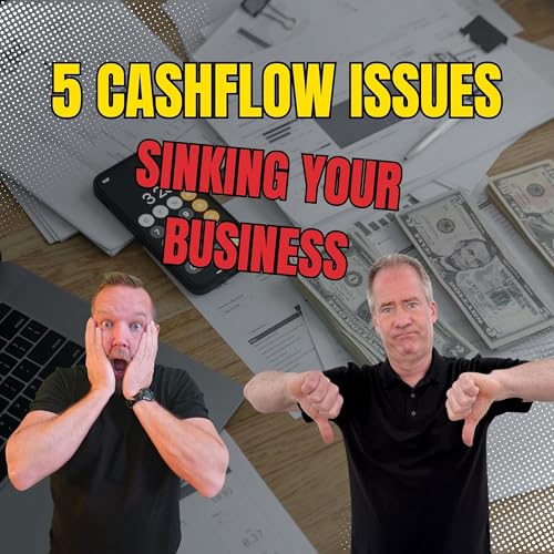 5 Cashflow Issues Sinking Your Business
