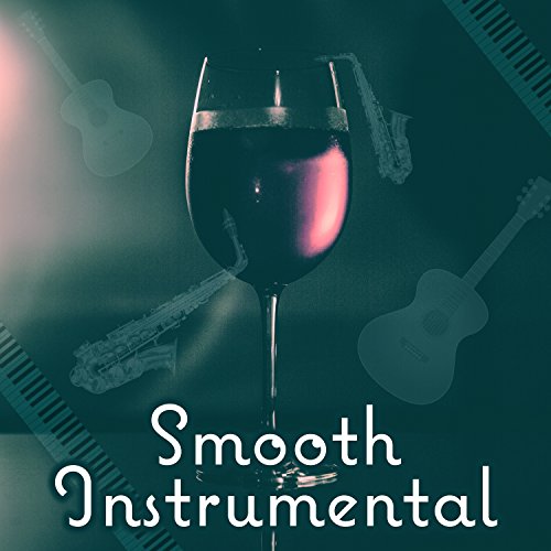 Smooth Instrumental Jazz Music Collection, Ultimate Relaxation, Easy