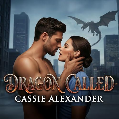 Page de couverture de Dragon Called: A Shifter Romance Audiobook | Daily Chapters