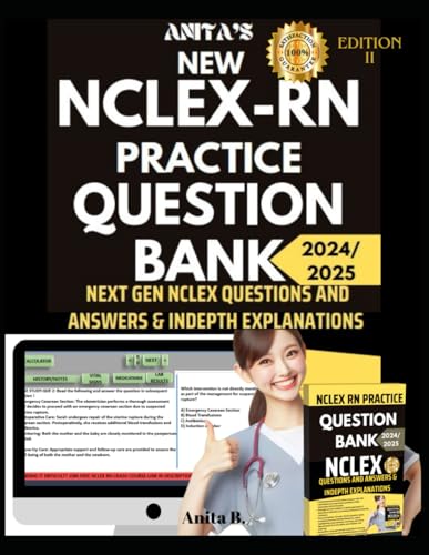 NEW NCLEX RN PRACTICE QUESTION BANK: NEXT GEN NCLEX QUESTIONS AND ANSWERS & INDEPTH EXPLANATIONS