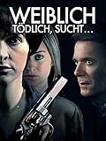  Weiblich, tödlich, sucht …