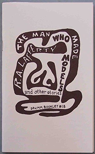 Man Who Made Models and Other Stories (By: R.A. Lafferty)