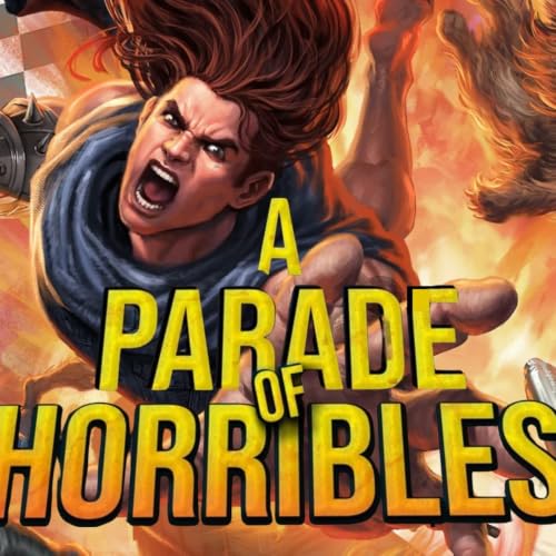A Parade Of Horribles, Chapters 4-7