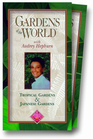 Gardens of the World with Audrey Hepburn Tropical Gardens and Japanese Gardens [VHS]