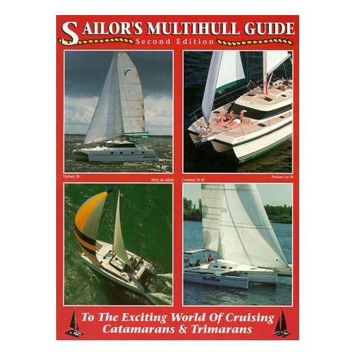 Sailor's Multihull Guide: To the World of Cruising Catamarans & Trimarans