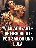  Wild at Heart – Die Geschichte von Sailor und Lula