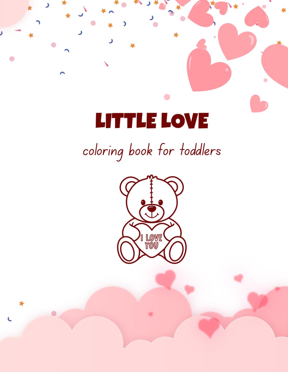 LITTLE LOVE coloring book for toddlers: Valentines coloring book for toddlers