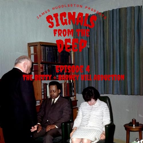 Episode 4: The Betty and Barney Hill Abductions