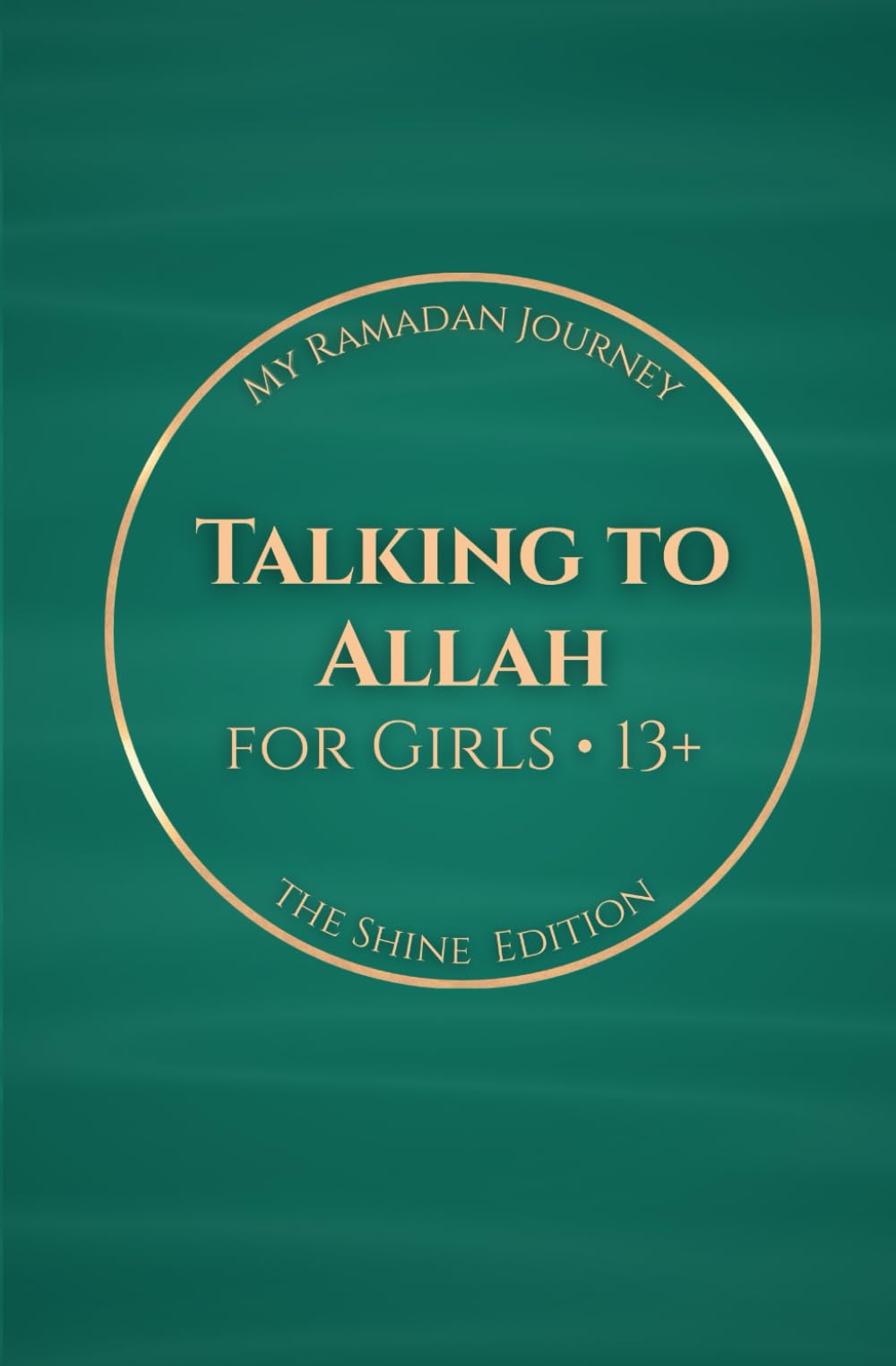 Talking to Allah: My Ramadan Journey: The Shine Edition - Ramadan Duas for Girls (13+): 6