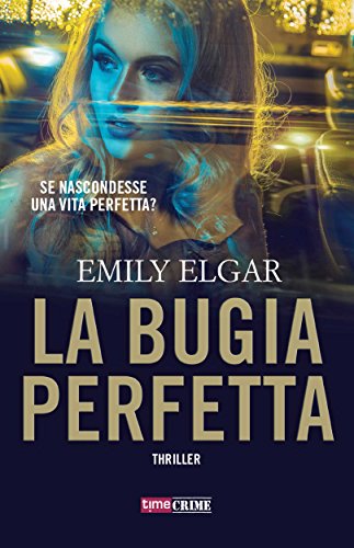 La bugia perfetta (TimeCrime) (Italian Edition)