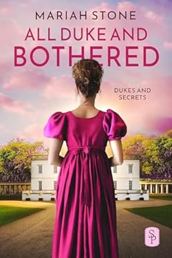 All Duke and Bothered (Dukes and Secrets Book 1) cover image