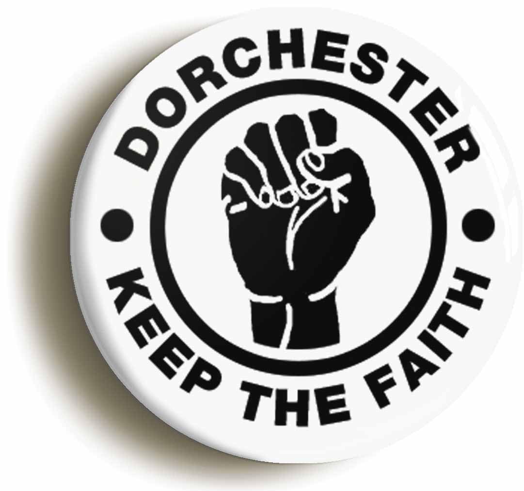 Dorchester Keep The Faith Fridge Magnet (Circular 2inch / 50mm Diameter)