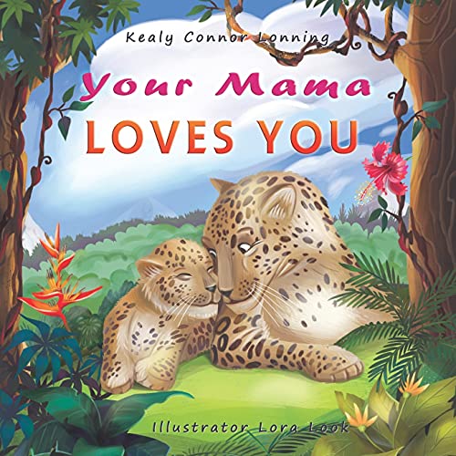 Your Mama Loves You: A Touching Tribute to the Timeless Bond Between Mothers and Babies