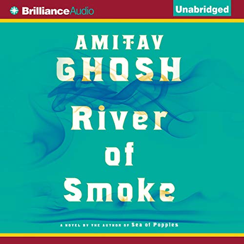 Listen to River of Smoke by Amitav Ghosh