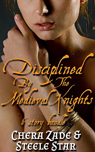 Disciplined By The Medieval Knights 6 Story Bundle Kindle Edition By Zade Chera Star Steele Literature Fiction Kindle Ebooks Amazon Com