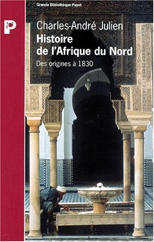 Histoire de l'Afrique du Nord: Des origines à 1830