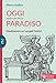 Oggi Sarai Con Me In Paradiso. Meditazioni Sui Vangeli Festivi. Anno C - 3