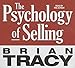 The Psychology of Selling: Increase Your Sales Faster and Easier Than You Ever Thought Possible (Your Coach in a Box)