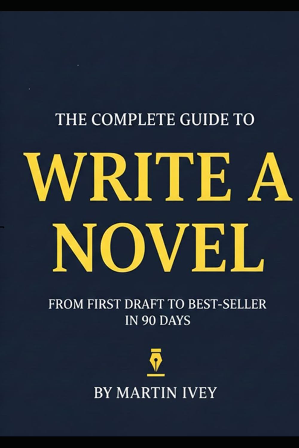The Complete Guide to Novel Writing
