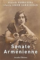 Sonate arménienne : Suivi de Lettres à Arax 2913019897 Book Cover