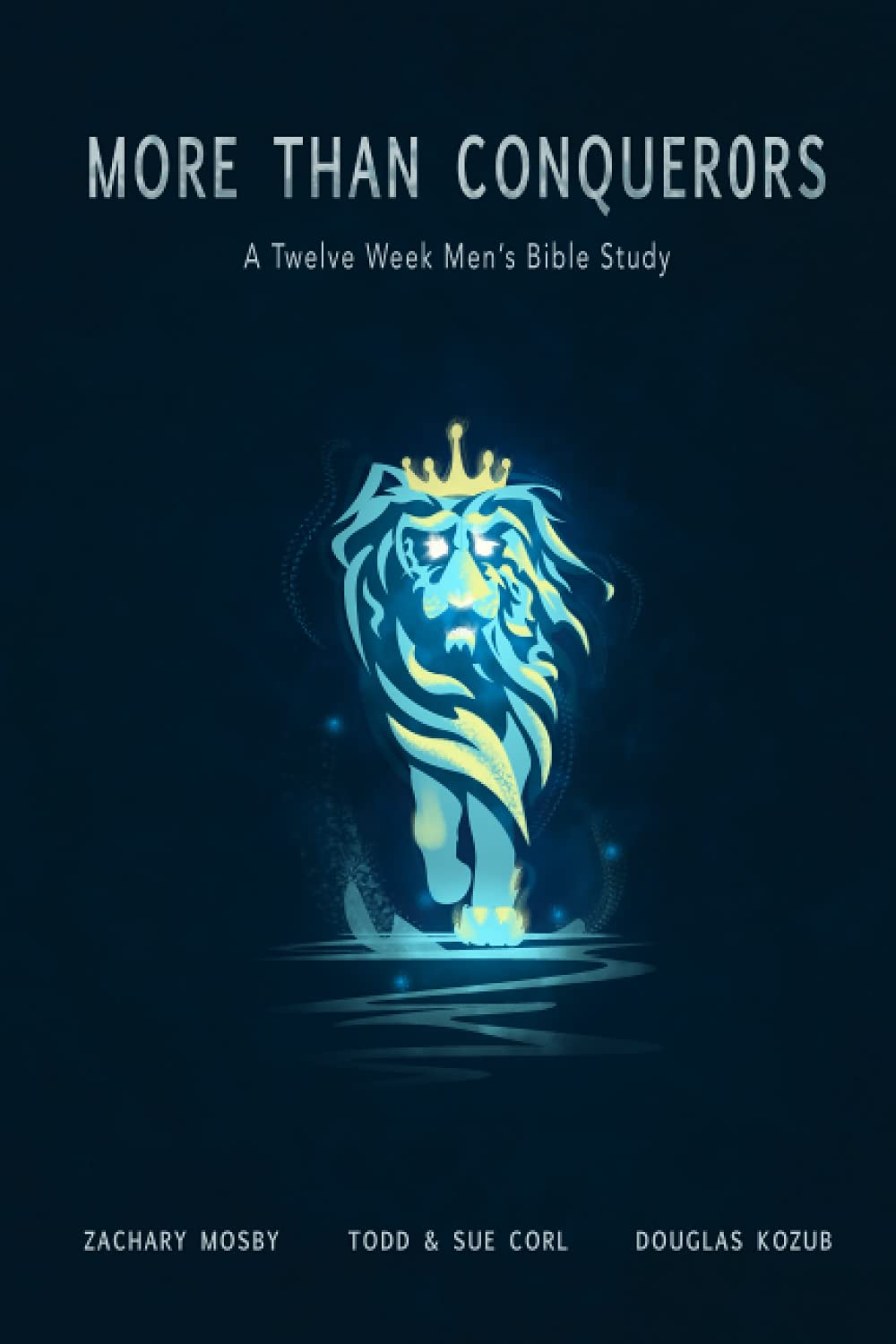 MORE THAN CONQUERORS: A Twelve Week Men’s Bible Study