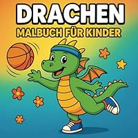 Drachen Malbuch Für Kinder: Einzigartige Sammlung fröhlicher Motive zum Ausmalen – Ideal als Geschenkidee (German Edition) B0F5MN8BGT Book Cover