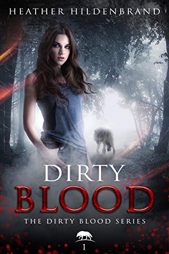 Amazon Com Dirty Blood Dirty Blood Series Book 1 Ebook Hildenbrand Heather Kindle Store