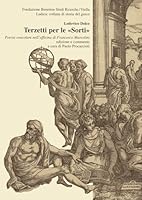 Terzetti Per Le Sorti: Poesia Oracolare Nell'officina Di Francesco Marcolini (Italian Edition) 8883342089 Book Cover