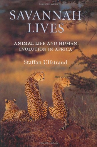 Savannah Lives: Animal Life and the Human Evolution of Africa: Animal Life and Human Evolution in Africa