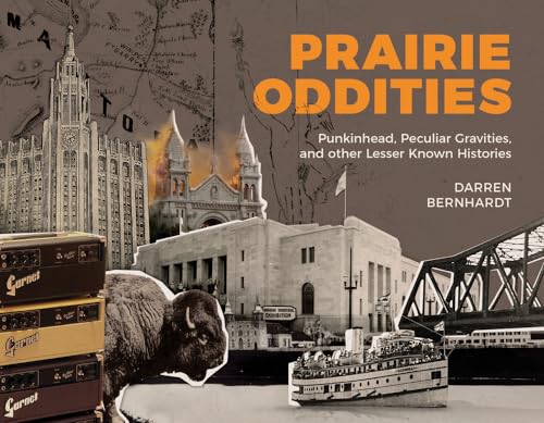 Prairie Oddities: Punkinhead, Peculiar Gravities, and More Lesser Known Histories (2)