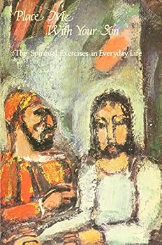 Paperback Place me with your son: The spiritual exercises in everyday life Book