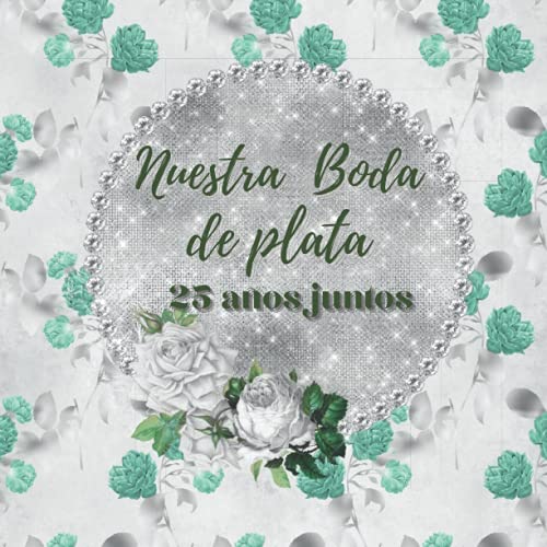 Libro de firmas boda de plata: de recuerdos invitados aniversario boda de plata 25 años casados, Regalo o detalle para la pareja. Español