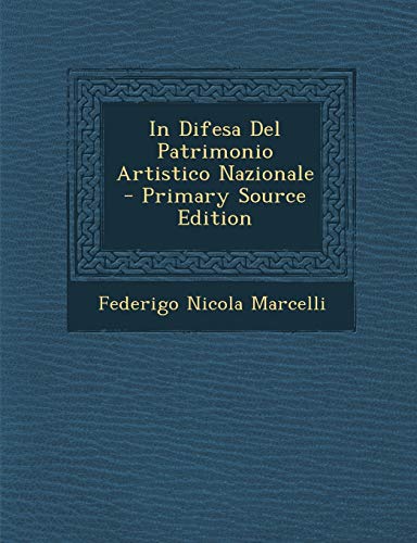In Difesa Del Patrimonio Artistico Nazionale (Italian Edition)