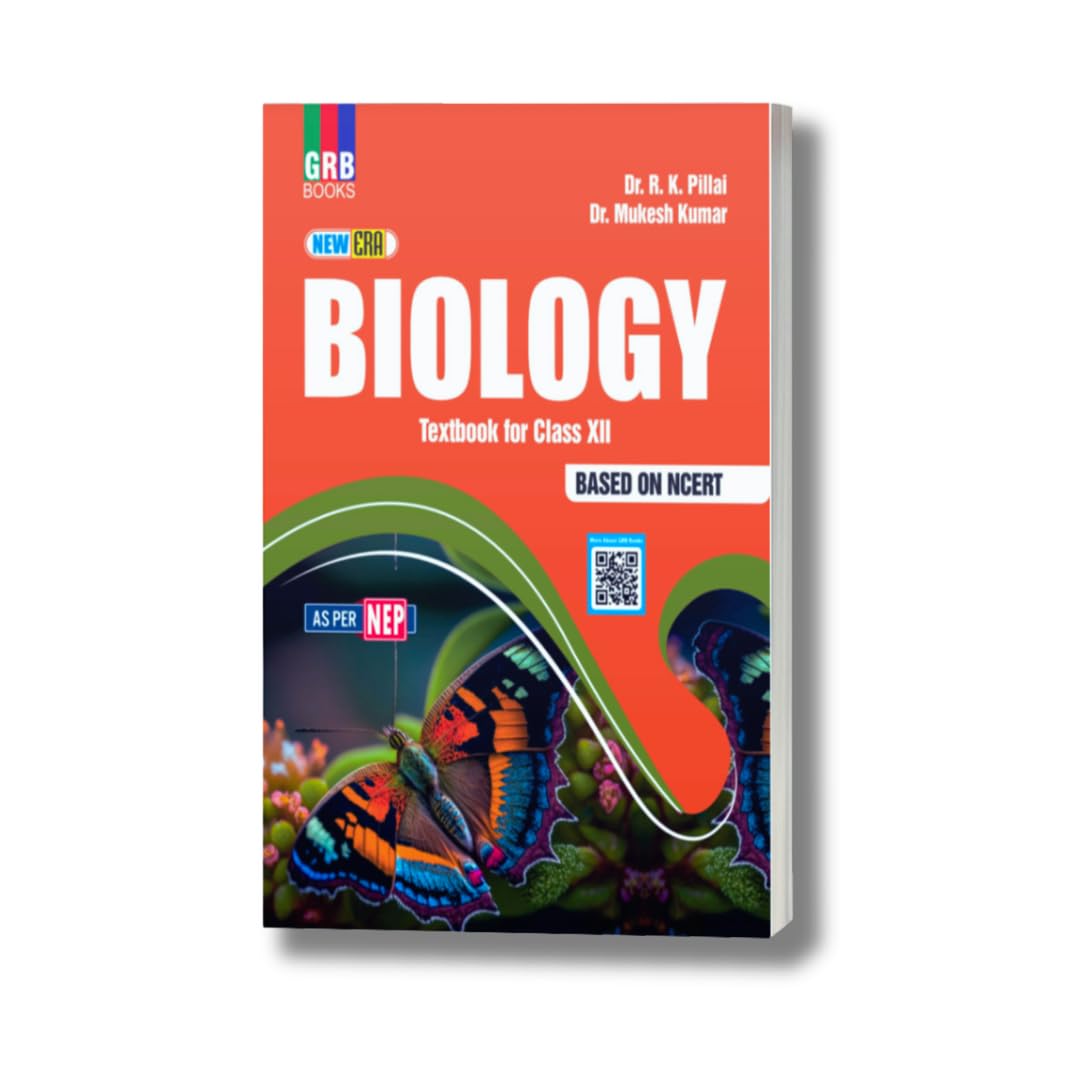 Dr. R.K. PillaiGRB New Era Biology For Class XII - Based On NCERT - As Per NEP