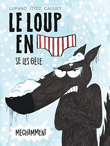 Le Loup en slip - tome 2 - Le Loup en slip se les gèle méchamment Le Loup en slip - tome 2 - Le Loup en slip se les gèle méchamment