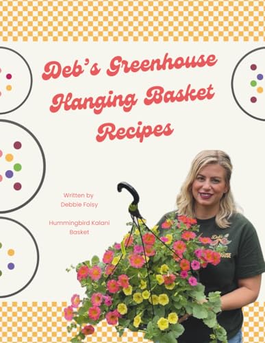 Deb's Greenhouse Hanging Basket Recipe's