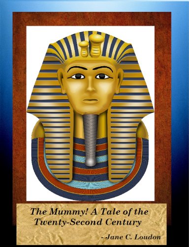 The Mummy!: A Tale of the Twenty-Second Century - The