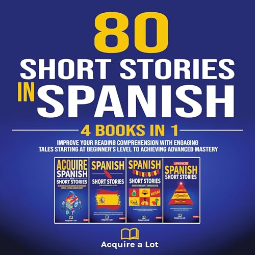 80 Short Stories In Spanish - 4 Books in 1 by Acquire a Lot episode artwork