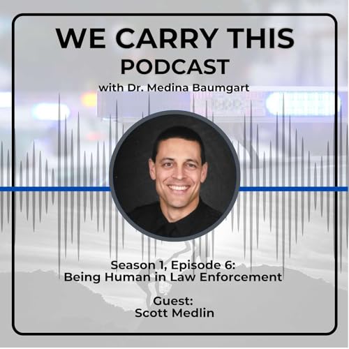 Being Human in Law Enforcement with Scott Medlin