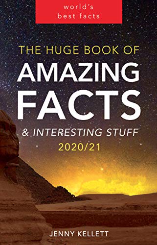 The Huge Book of Amazing Facts and Interesting Stuff 2020: Mind-Blowing Trivia Facts on Science, Music, History + More for Curious Minds (Amazing Fact Books)