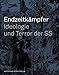 Endzeitk&Atilde;&curren;mpfer  Ideologie und Terror der SS: Begleitbuch zur Dauerausstellung in Wewelsburg (German Edition)