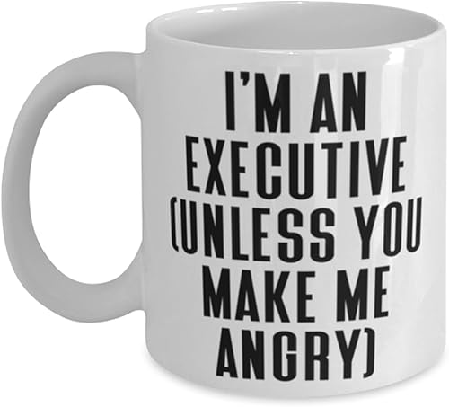 Unique Idea Executive 11oz 15oz Mug, I'm an Executive (unless you make me), Present For Coworkers, Fancy Gifts From Team Leader, Gratitude,
