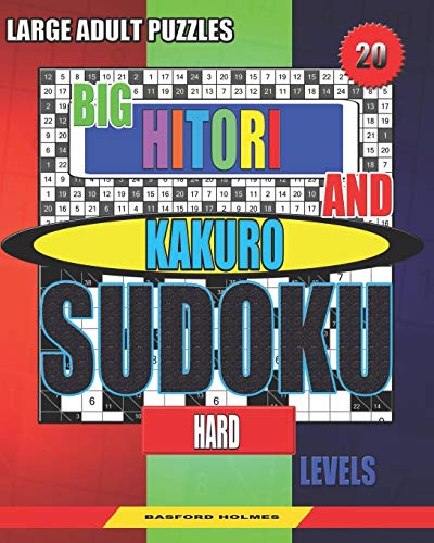 Large adult puzzles. Big Hitori and Kakuro sudoku. Hard levels.: Sudoku for home and tourism. (Sudoku and large size puzzles)